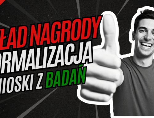 Jak wspierać swój układ nagrody? Jak wyregulować układ nagrody? Jak znormalizować układ nagrody?